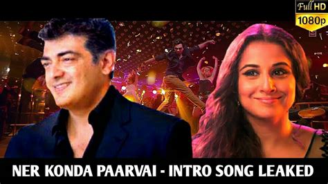 nerkonda paarvai intro song first single release thala ajith vidya balan nerkonda