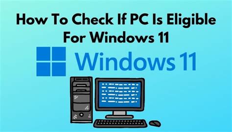 How To Check If Pc Is Eligible For Windows 11 Guide 2023