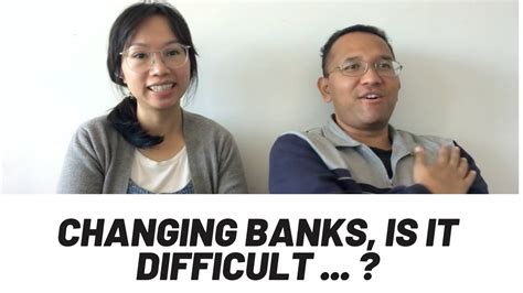 Changing Banks Is It Difficult Youtube