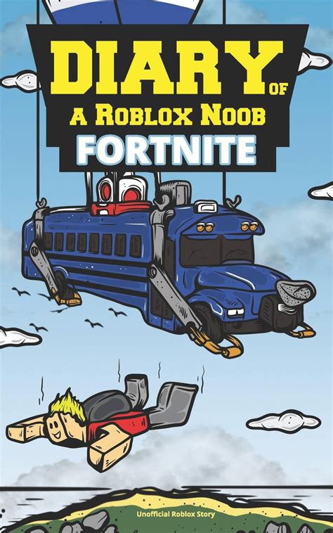 Unofficial Roblox Story Diary Of A Roblox Noob Fortnite Series 1