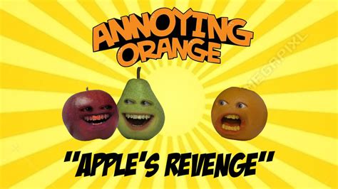 Annoying Orange Apples Revenge Series Finale By Dannyd1997 On