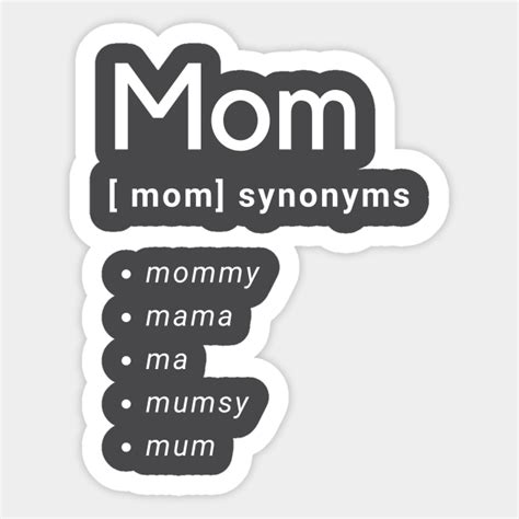 Mom Synonyms Mom Sticker Teepublic