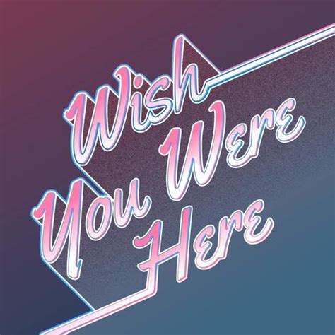 The song's lyrics encompass writer roger waters' feelings of alienation from other people, drawing particular inspiration from his old friend syd barrett, the founder of pink floyd who left the band due to mental health issues. Wish You Were Here Lettering Card 262115 - Download Free ...