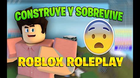 Construye Para Sobrevivir Roblox EspaÑol Youtube
