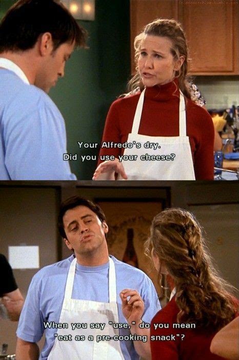 Joey Takes A Cooking Class Serie Friends Friends Tv Show Quotes