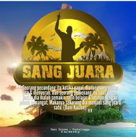 List of top 12 famous quotes and sayings about quotes semangat islam to read and share with friends on your facebook, twitter. Blog Dani Kaizen: Seorang Pecundang Dan Seorang Pemenang