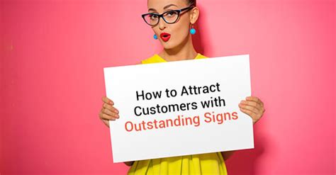 How To Attract Customers With Outstanding Signs New Style Signs