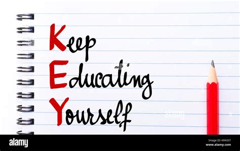 Key Keep Educating Yourself Written On Notebook Page Stock Photo Alamy