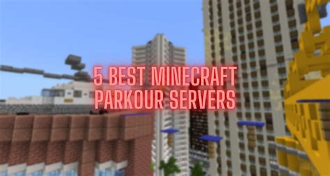 5 Best Minecraft Servers For Parkour 2022
