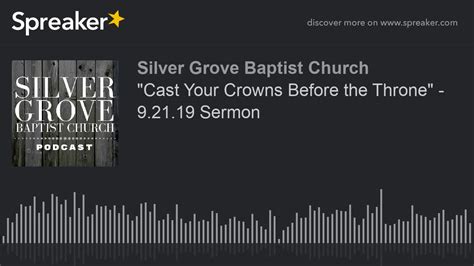 Cast Your Crowns Before The Throne 92119 Sermon Part 1 Of 5