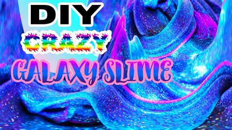 Diy Crazy Galaxy Slime Galaxy Slime Diy Galaxy Slime Slime