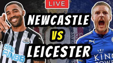 Live Football Streaming Newcastle Vs Leicester Live Premier League