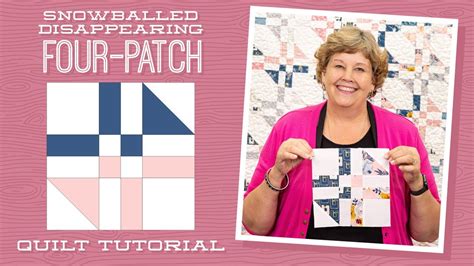 Make A Snowballed Disappearing Four Patch Quilt With Jenny Doan Of