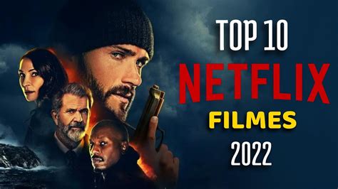 🔴top 10 Melhores Filmes Da Netflix Para Assistir Agora 2022 Youtube
