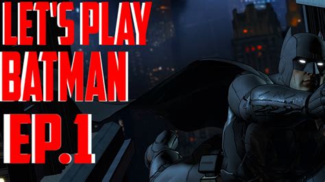 Lets Play Batman Telltale Ep1 Youtube