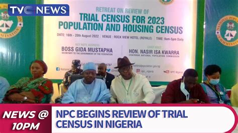 The National Population Commission Begins Review Of Trial Census In Nigeria Youtube