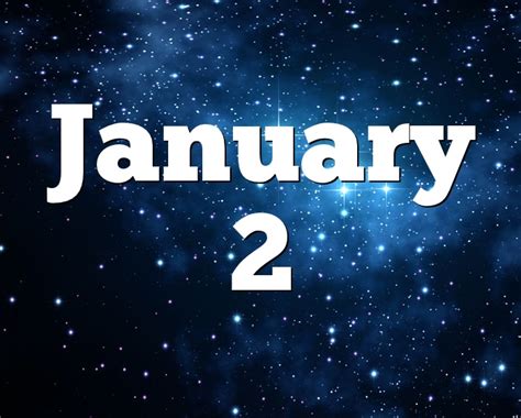 January 2 Birthday Horoscope Zodiac Sign For January 2th