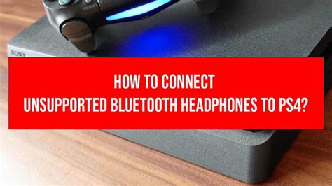 When i try to connect the earbuds to the bluetooth on my ps4, nothing shows up until about two minutes after i turn the earbuds on. How to Connect Unsupported Bluetooth Headphones to PS4?