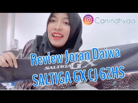 Review Joran Daiwa Saltiga Gx Cj Hs Unboxing Joran Jigging Nyaman