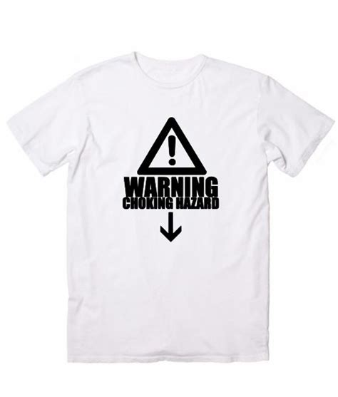 Warning Choking Hazard Funny Graphic Tees T Shirt Store Near Me