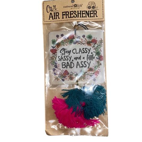 natural life other new stay classy sassy and a little bad air freshener poshmark