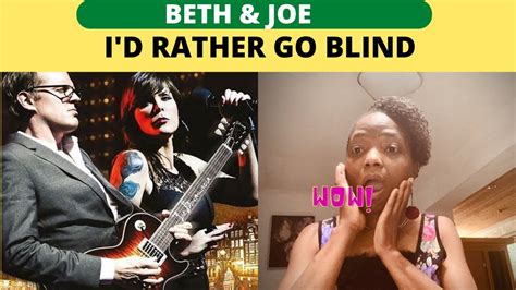 First Time Hearing Beth Joe I D Rather Be Blind Mesmerising Performance Youtube