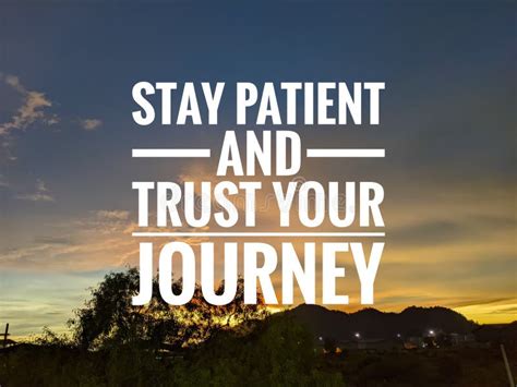 Stay Patient And Trust Your Journey Stock Image Image Of Challenge