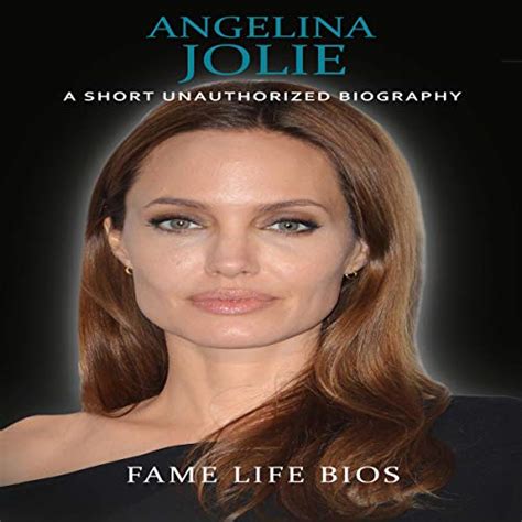 Angelina Jolie By Fame Life Bios Audiobook