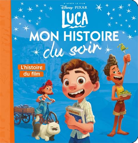 Luca Mon Histoire Du Soir Lhistoire Du Film Disney Pixar