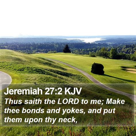 Jeremiah 272 Kjv Thus Saith The Lord To Me Make Thee Bonds And