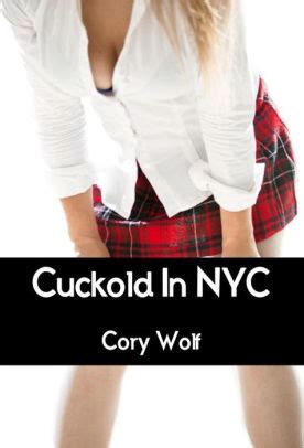 Cuckold In Nyc Mmf Wife Voy Bi Orgy Swing Cuck Erotica By Cory