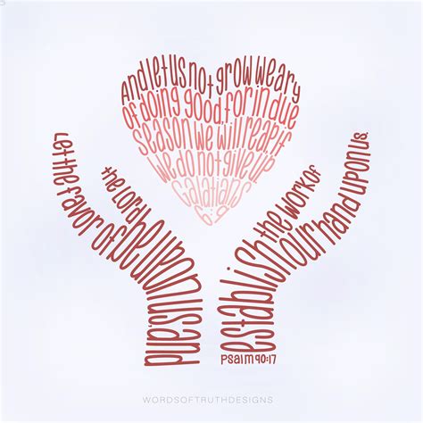 Hands And Heart Galatians 69 And Psalm 9017 Scripture Word Art