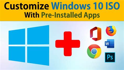 How To Create A Custom Windows 10 Iso With Your Favorite Apps Step By