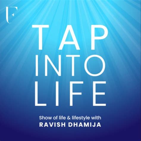 Tap™ Into Life The Show Of Life And Lifestyle The Stories Of Grit