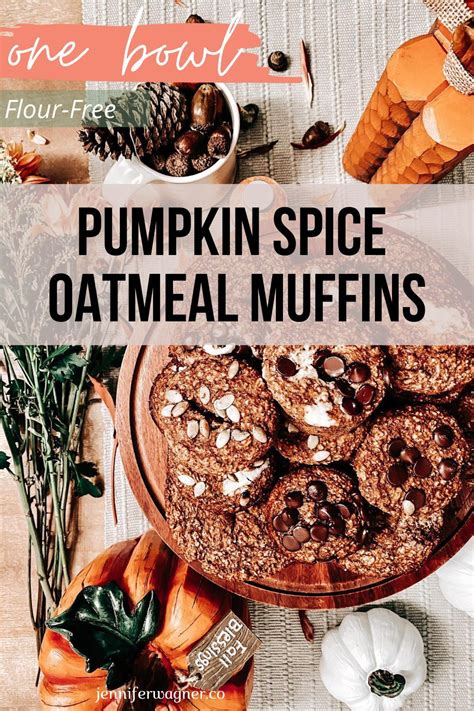 Easy Swoon Worthy Easy Pumpkin Spice Oatmeal Muffins Recipe Recipe