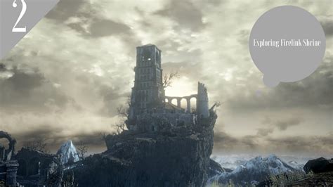 Lets Play Dark Souls 3 Part 2 Exploring Firelink Shrine Youtube