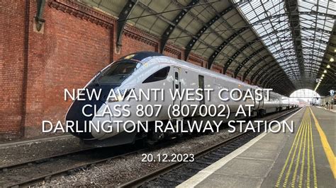 New Avanti West Coast Class 807 807002 At Darlington Railway Station
