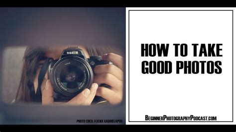 How To Take Good Photos Youtube