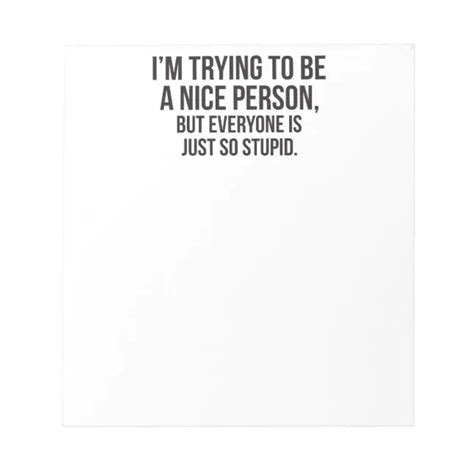Im Trying To Be A Nice Person Funny Novelty Notepad Zazzle
