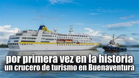 Buenaventura Recibe Por Primera Vez En La Historia Un Crucero De