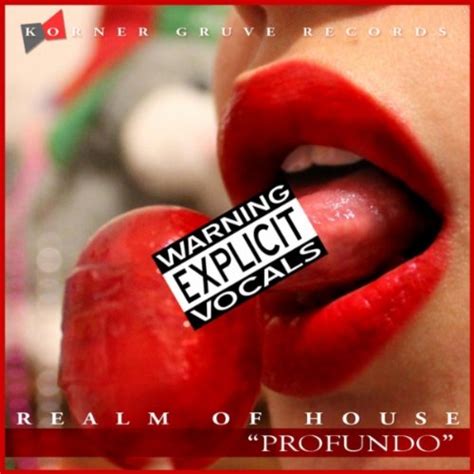 Profundo Feat Da Girl Wet Dat Pussy Explicit By Realm Of House