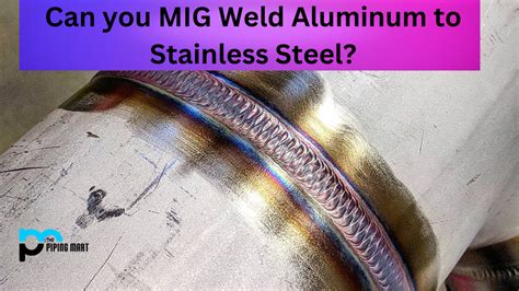Can You Mig Weld Aluminum To Stainless Steel