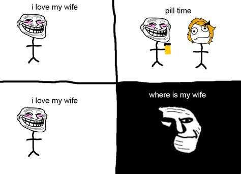 Pill Time Template I Love My Wife Pill Time Know Your Meme