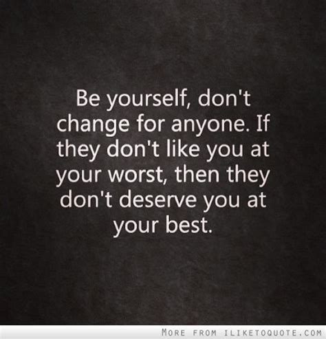 Dont Change Yourself Quotes Quotesgram