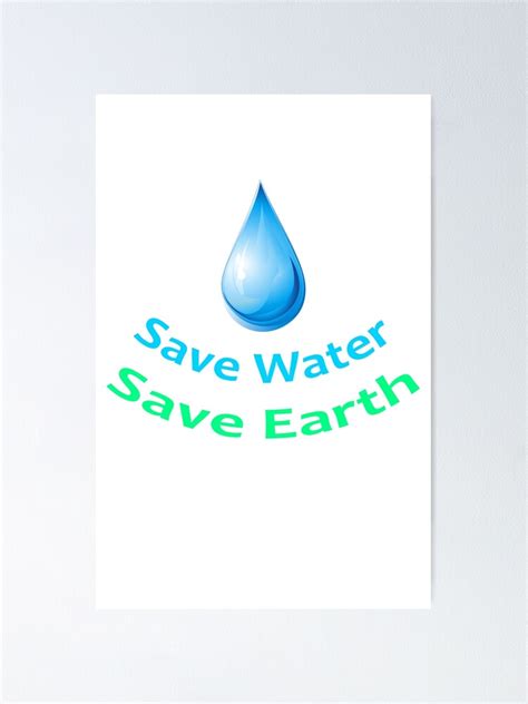 Save Water Save Earth Poster For Sale By Designs U Like Redbubble