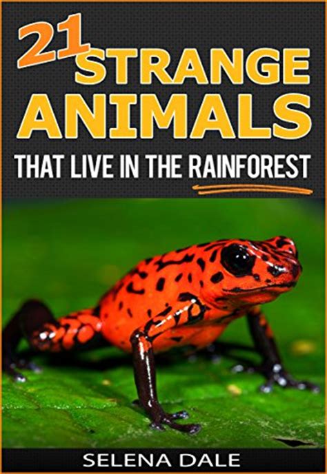 Ebook 21 Strange Animals That Live In The Rainforest