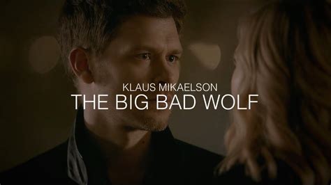 Klaus Mikaelson The Big Bad Wolf Youtube