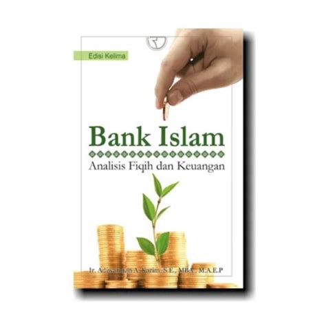 Bank Islam Analisis Fiqih Dan Keuangan Edisi Kelima Adiwarman Lazada