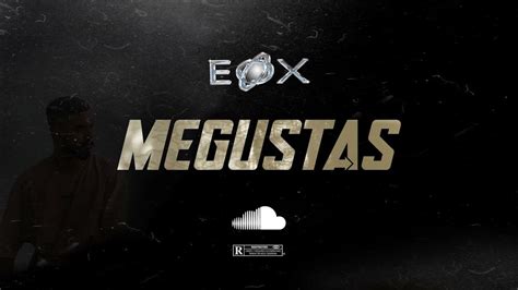 Eox Me Gustas Official Audio Youtube