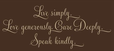 Live simply so others can simply live. Life Quotes Live Simply. QuotesGram
